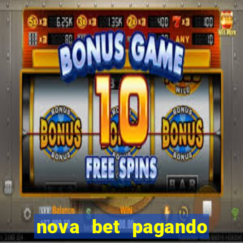 nova bet pagando no cadastro